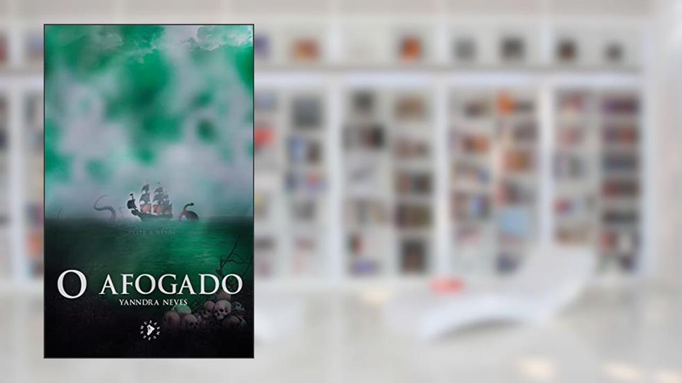 O Afogado, do autor Yanndra Neves