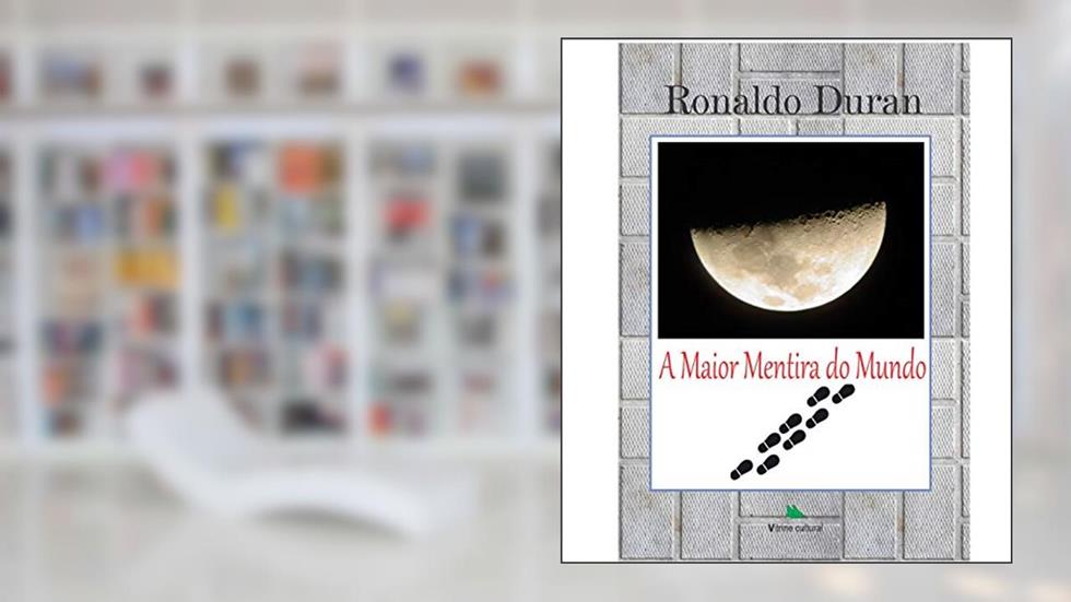 A Maior Mentira do Mundo, do autor Ronaldo Duran