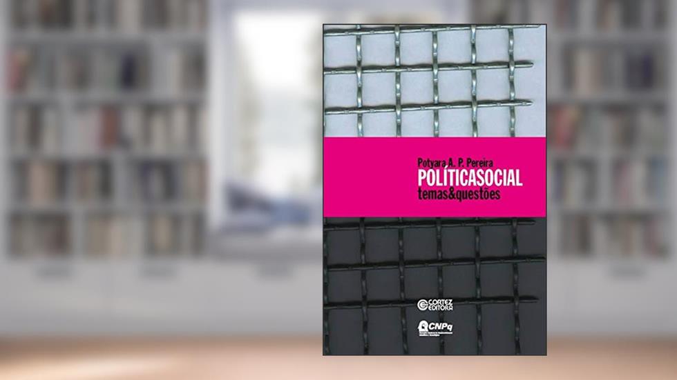 Política social: temas & questões, do autor Potyara Amazoneida Pereira