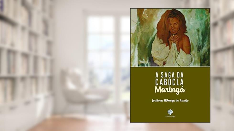 A saga da Cabocla Maringá, do autor Jerdivan Nóbrega de Araújo