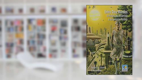 Capa de Entre Dois Mundos - a História de Atlântida e da Lemúria Perdida, do autor Frederick S. Olivier