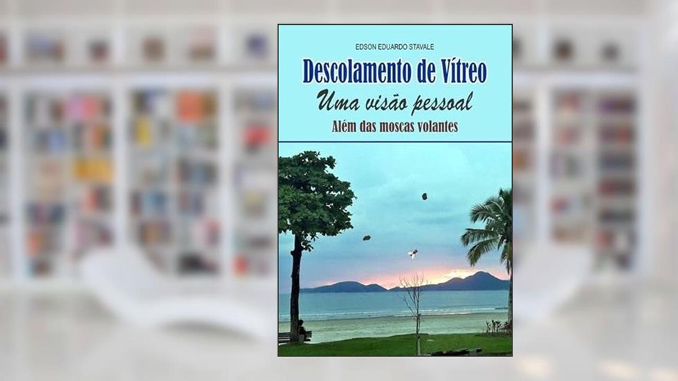 Descolamento de Vitreo, do autor Edson Eduardo Stavale