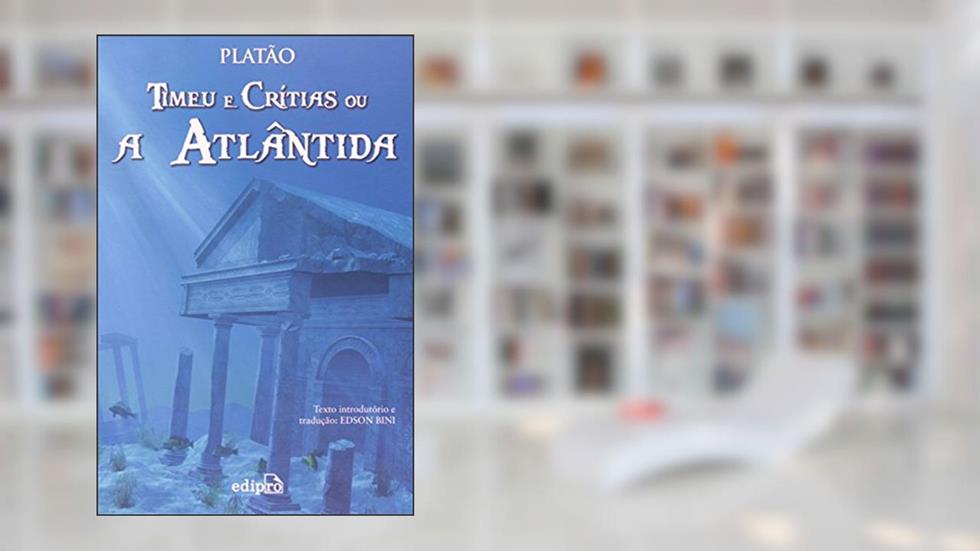 Timeu e Critias Ou A Atlântida, do autor Platão