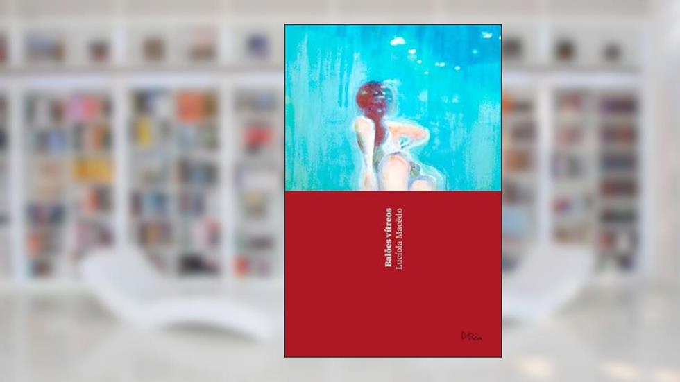 Balões Vítreos, do autor Lucíola Macêdo