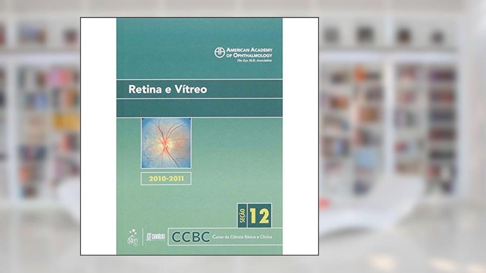 Curso Da Ciencia Basica E Clinica - Retina E Vitreo, do autor Carl Regillo