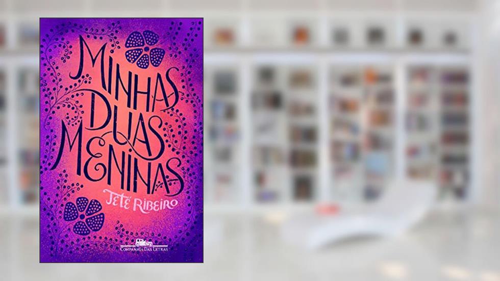 Minhas duas meninas, do autor Teté Ribeiro