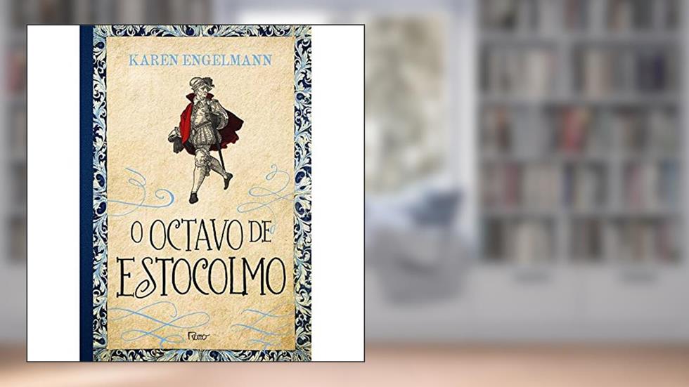 O octavo de Estocolmo: Conspiração e mistério na era de ouro da Suécia, do autor Karen Engelmann