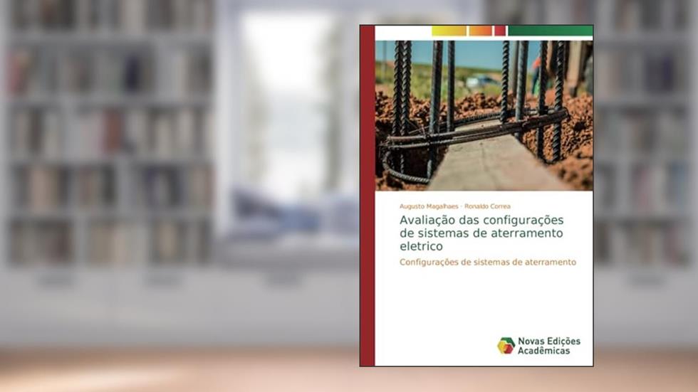 Avaliação das configurações de sistemas de aterramento eletrico: Configurações de sistemas de aterramento (Portuguese Edition), do autor Ronaldo Correa