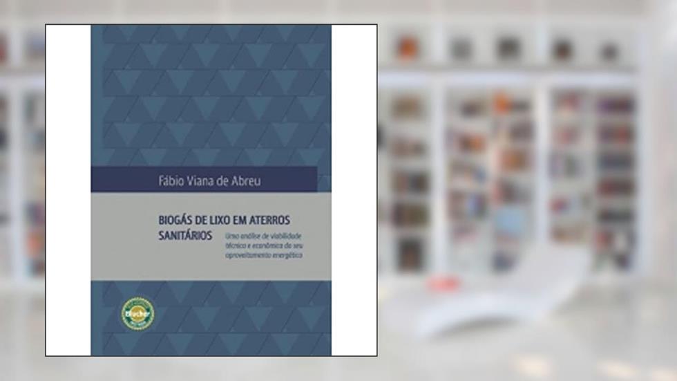 Biogas De Lixo Em Aterros Sanitarios, do autor Fabio Viana Abreu