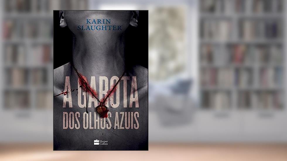 A garota dos olhos azuis (Flores partidas), do autor Karin Slaughter