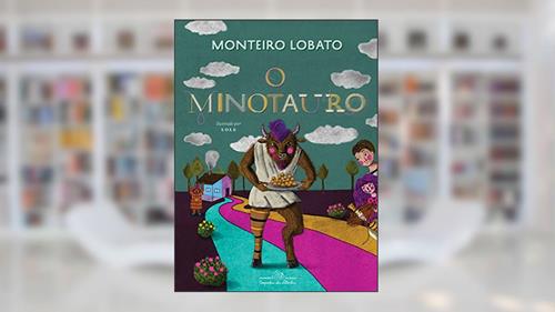 Capa de O Minotauro (edição de luxo): Maravilhosas aventuras dos netos de Dona Benta na Grécia antiga, do autor Monteiro Lobato