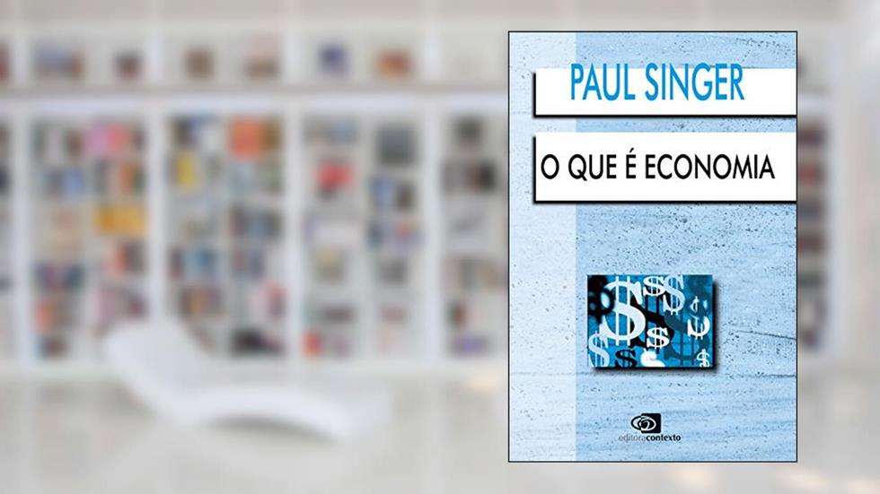 O que é economia, do autor Paul Singer