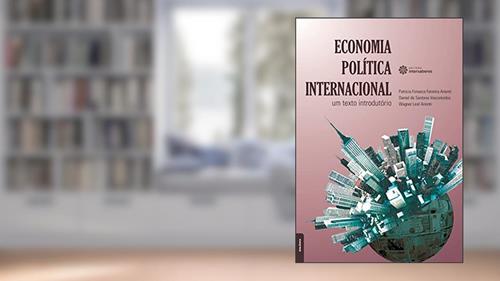 Capa de Economia política internacional:: um texto introdutório, do autor Patricia Fonseca Ferreira Arienti; Daniel De Santana Vasconcelos; Wagner Leal Arienti