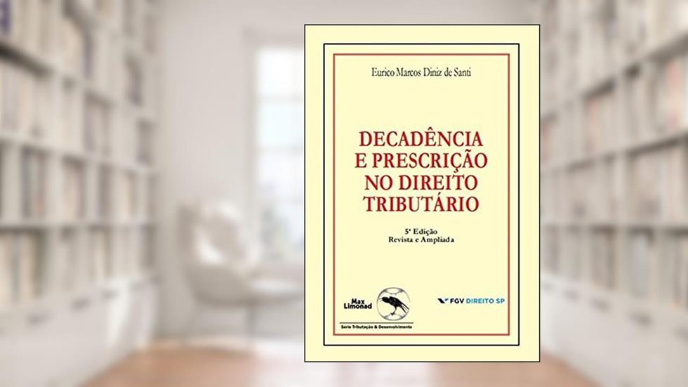 Decadência E Prescrição No Direito Tributário, do autor Eurico Marcos Diniz de Santi