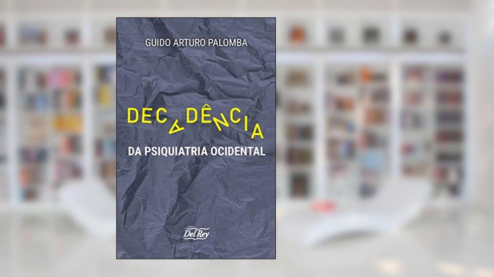 Decadência da Psiquiatria Ocidental, do autor Guido Arturo Palomba