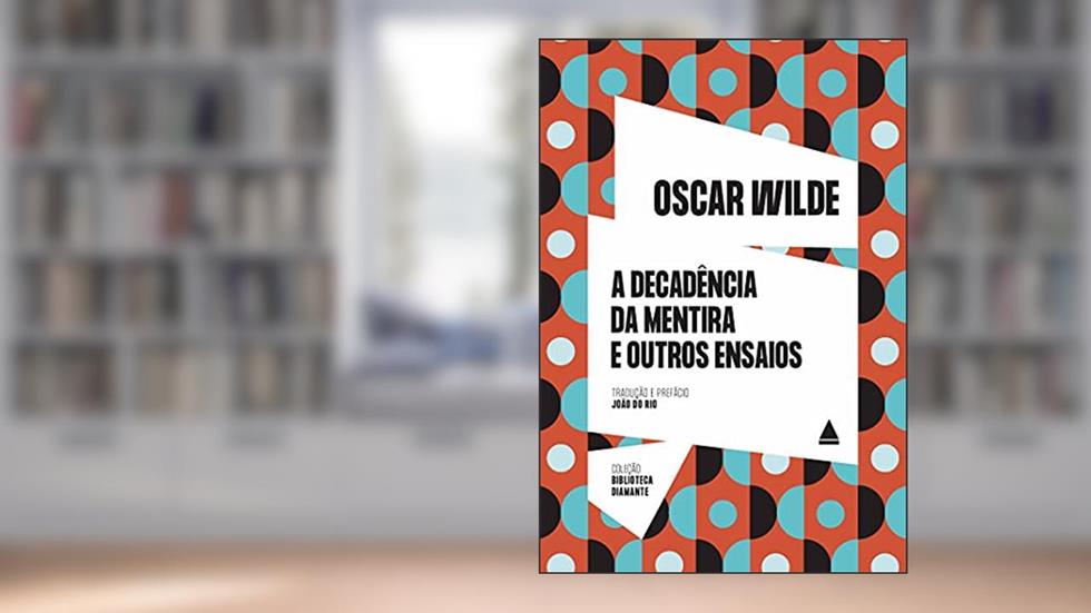 A decadência da mentira e outros ensaios, do autor Oscar Wilde