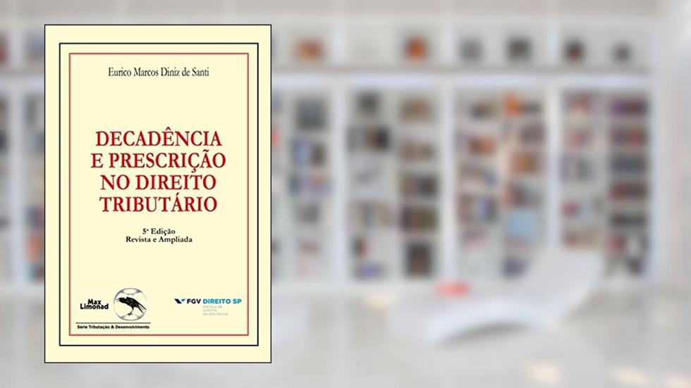 Decadência e prescrição no direito tributário, do autor Eurico Marcos Diniz de Santi