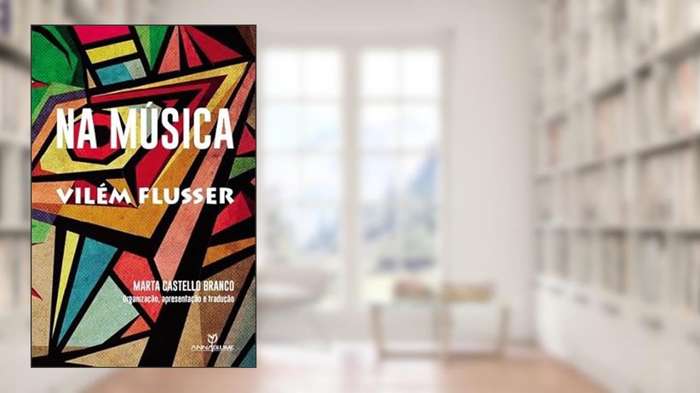 Na música: Vilém Flusser, do autor Marta Castello Branco