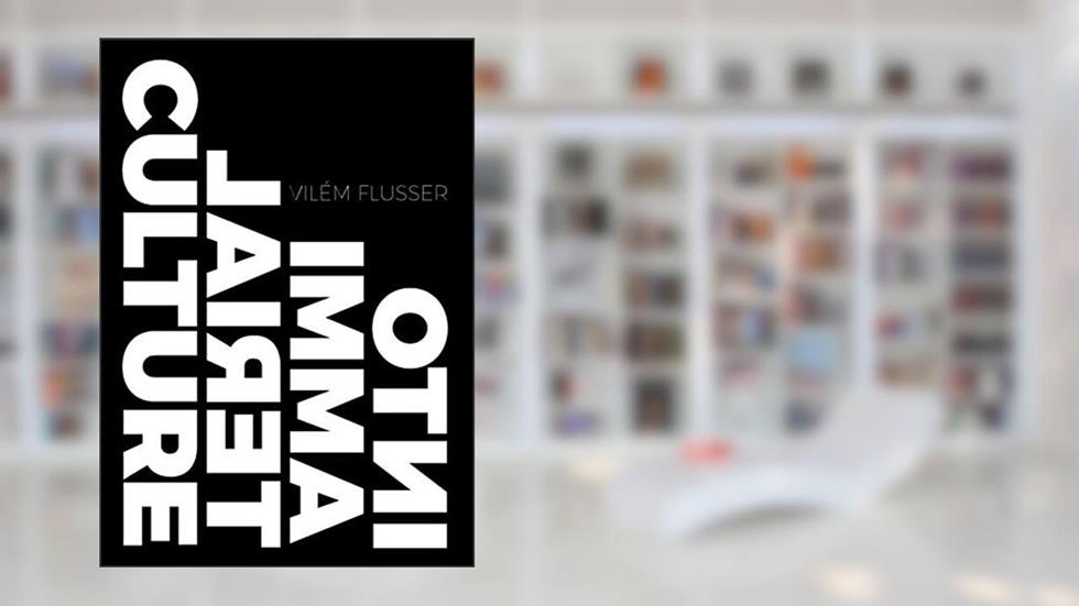 Into Immaterial Culture: 1, do autor Vilem Flusser