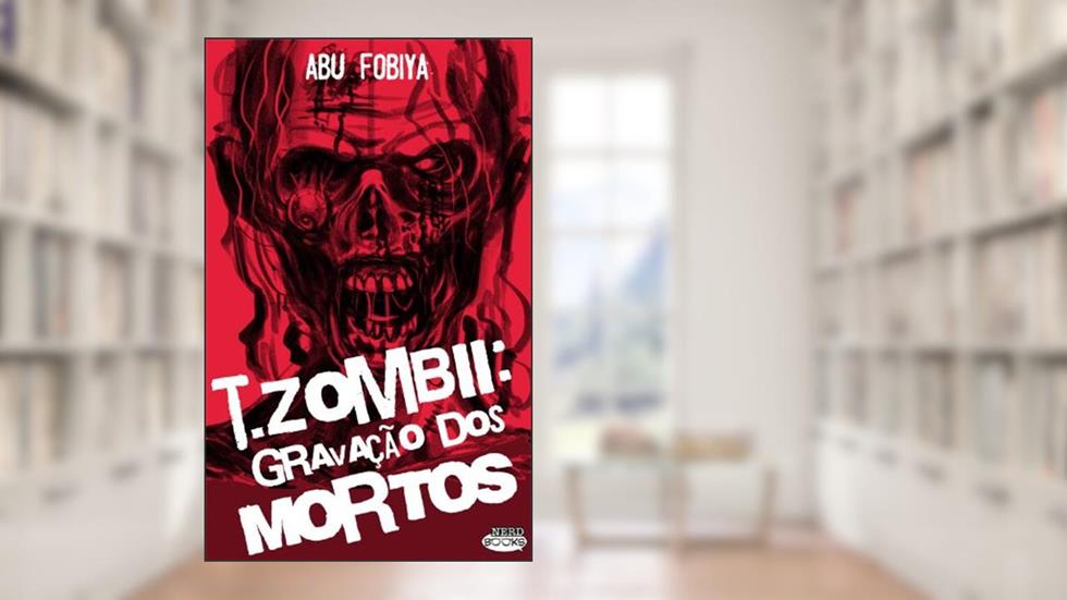 T. zombii - Gravação dos Mortos, do autor Abu Fobiya