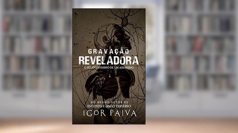 Gravação Reveladora, do autor Igor Paiva