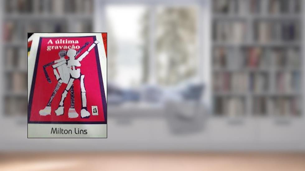 A Última Gravação., do autor Milton Lins
