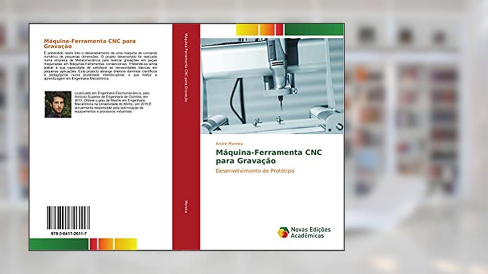 Máquina-Ferramenta CNC para Gravação: Desenvolvimento de Protótipo, do autor André Moreira