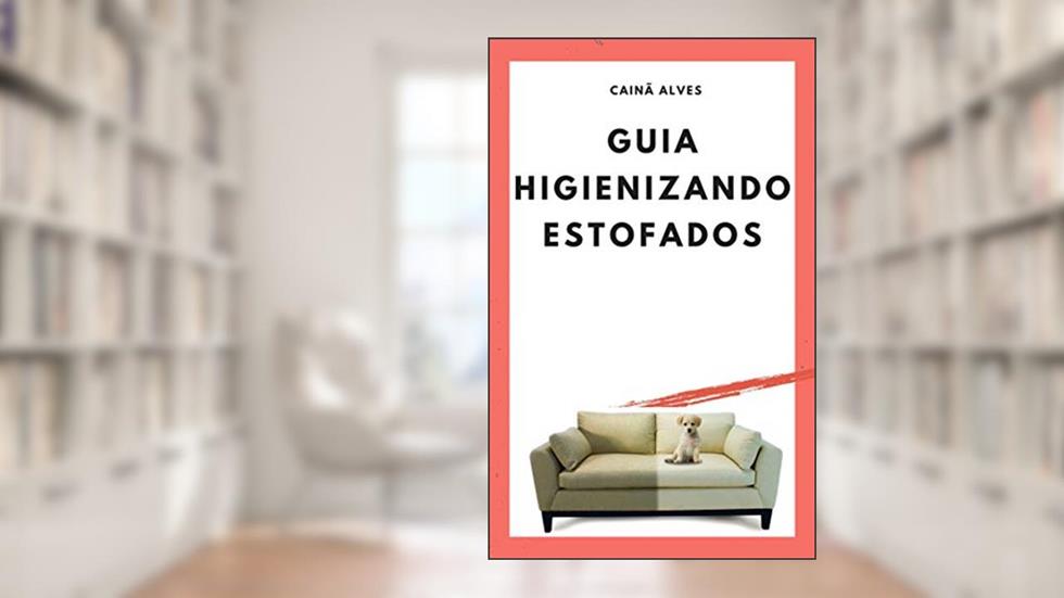 Guia higienizando estofados (1), do autor Cainã Alves Corrêa