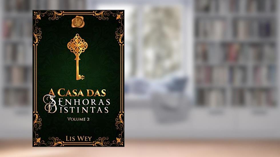A Casa das Senhoras Distintas 2, do autor Lis Wey