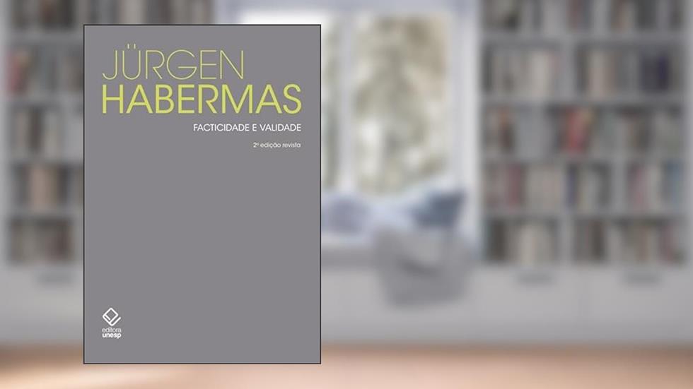 Facticidade e validade - 2ª edição: Contribuições para uma teoria discursiva do direito e da democracia, do autor Jürgen Habermas