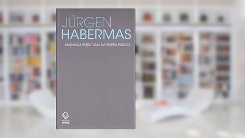 Capa de Mudança estrutural da esfera pública: Investigações sobre uma categoria da sociedade burguesa, do autor Jurgen Habermas