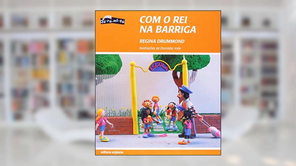 Com o rei na barriga, do autor Regina Drummond