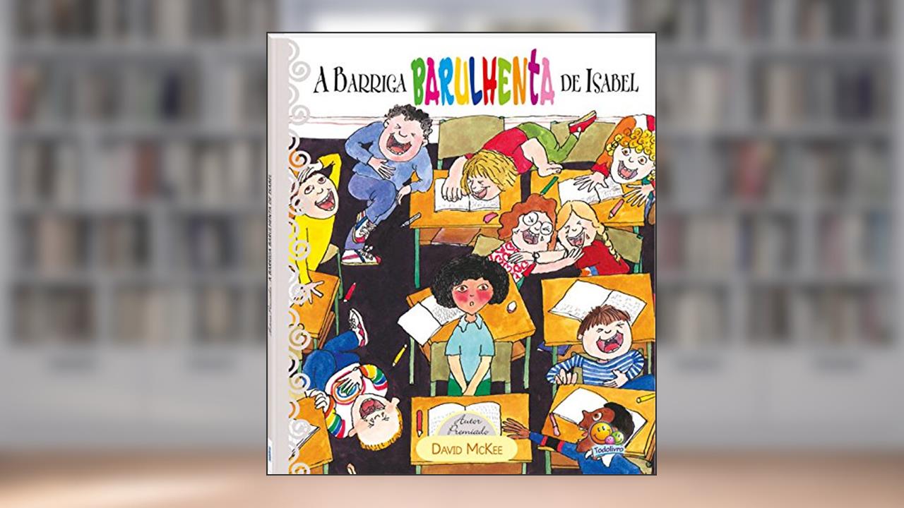 A Barriga Barulhenta de Isabel - Coleção Autores Premiados, do autor David McKee