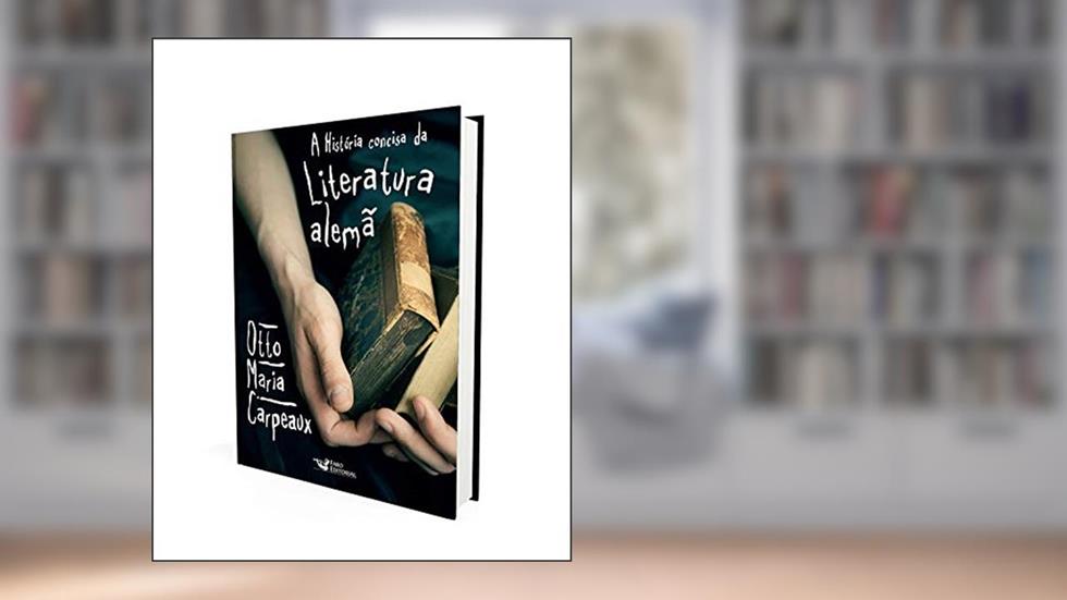 A história concisa da literatura alemã, do autor Otto Maria Carpeaux