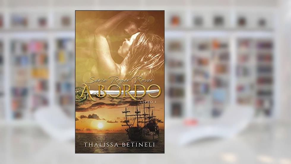 A bordo (Roger Rover Livro 1), do autor Thalissa Betineli