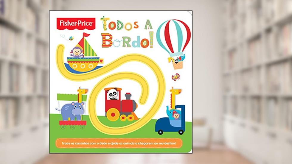 Fisher-Price - Todos a bordo!, do autor Ciranda Cultural