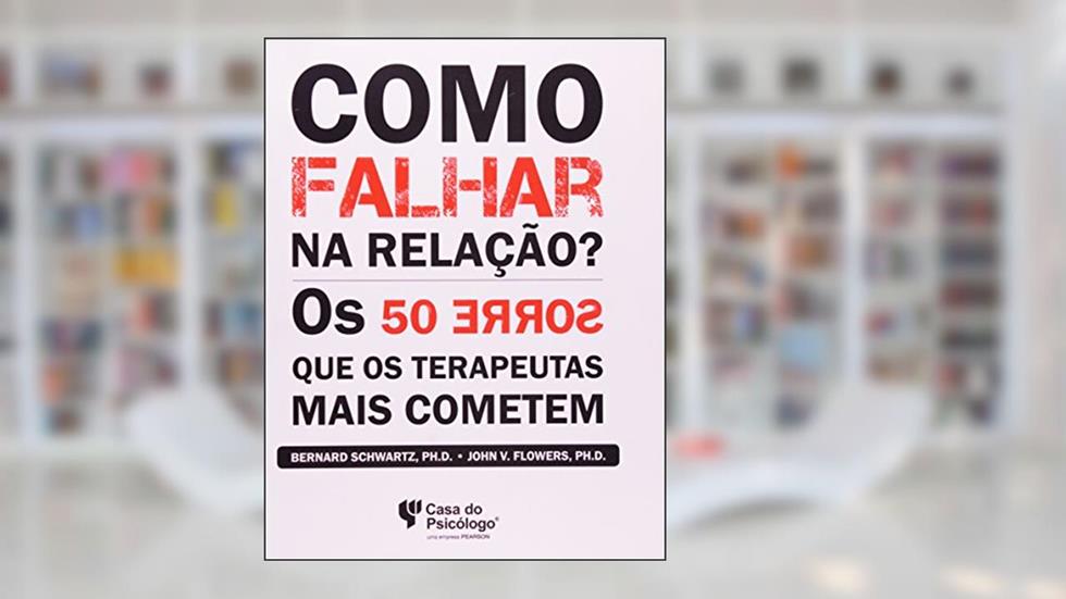 Como Falhar Na Relação?, do autor Bernard Schwartz