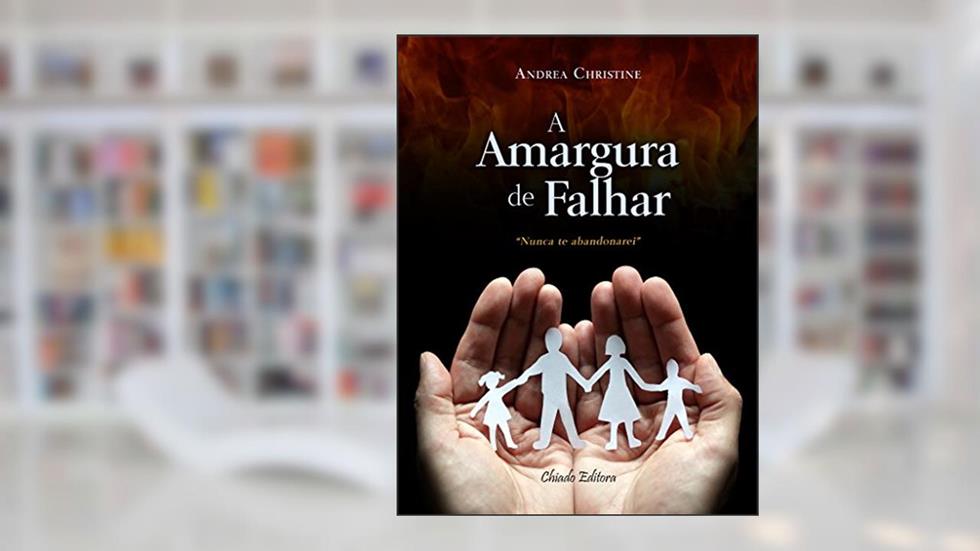 A Amargura de Falhar, do autor Andrea Christine