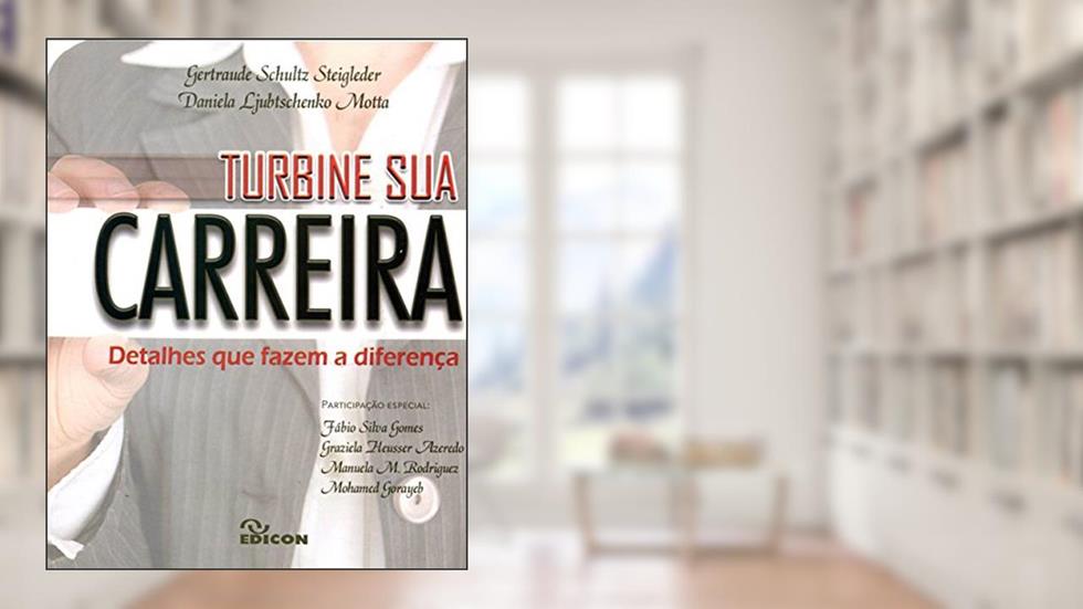 Turbine Sua Carreira, do autor Gertraude Schultz Steigleder; Daniela Ljubtschenko Motta