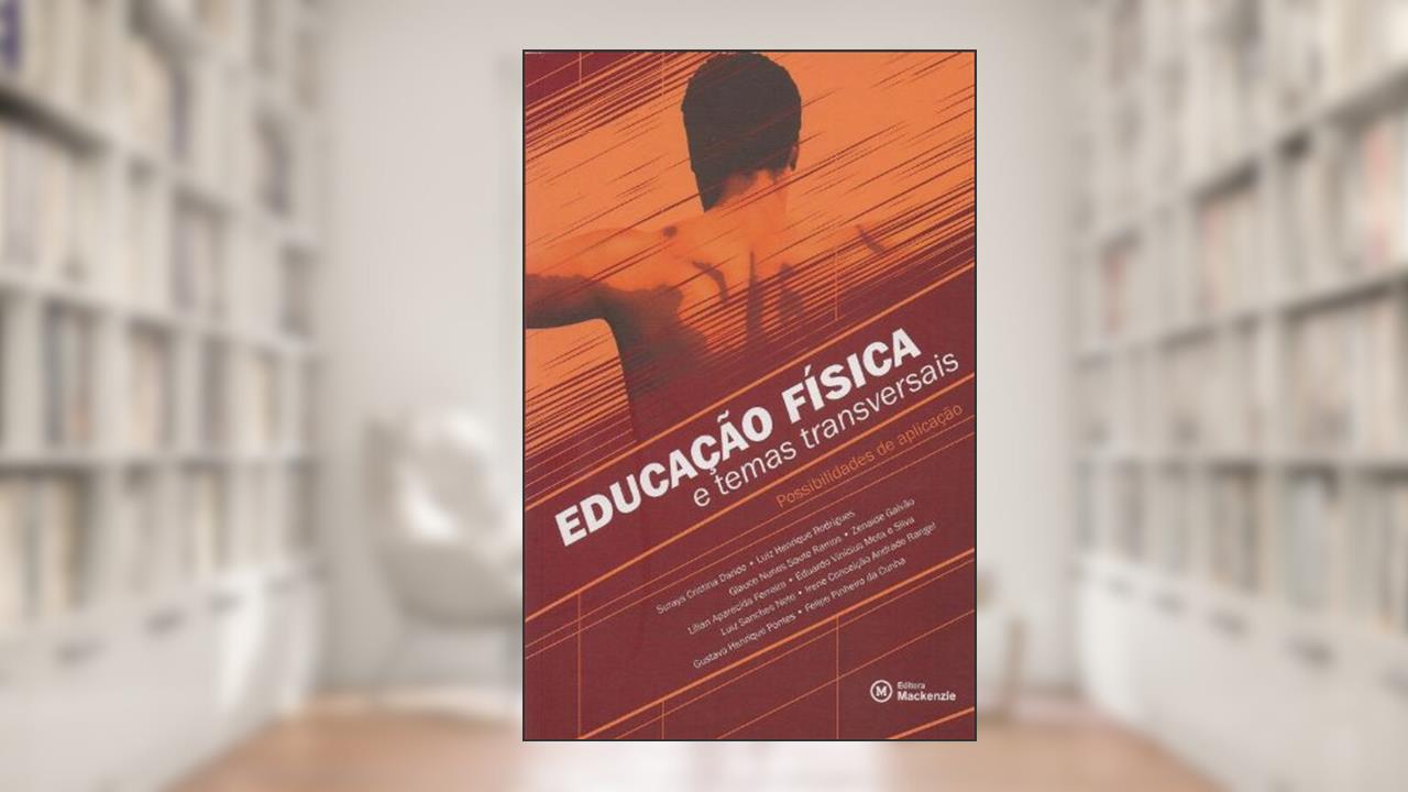 Educação Física e Temas Transversais. Possibilidades de Aplicação, do autor Suraya Cristina Darido