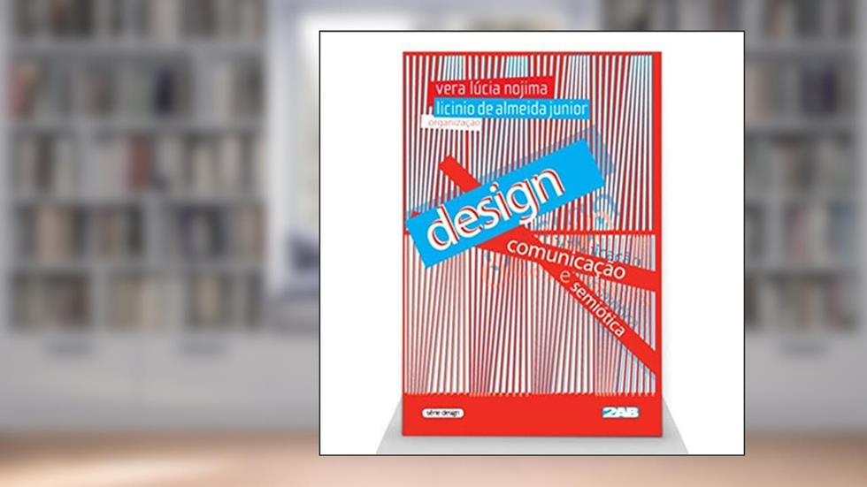 Design, Comunicação e Semiótica. Estudo e Pesquisa das Relações Transversais, do autor Vera Lúcia Nojima