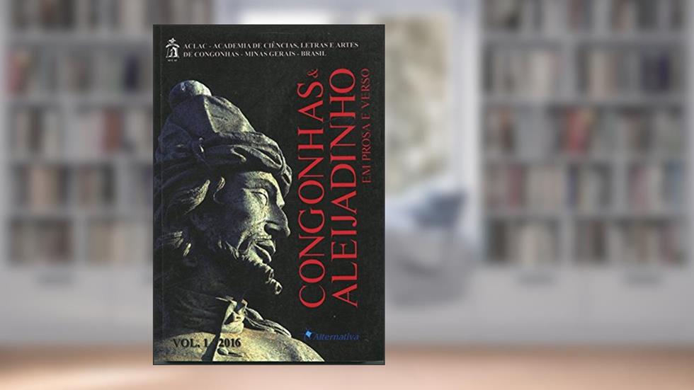 Congonhas & Aleijadinho. Em Prosa e Verso - Volume 1, do autor Sílvia Araújo Motta