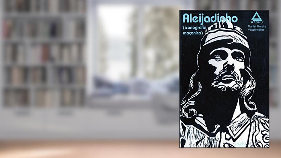 Aleijadinho - Iconografia Maçonica, do autor MARILEI MOREIRA VASCONCELLOS