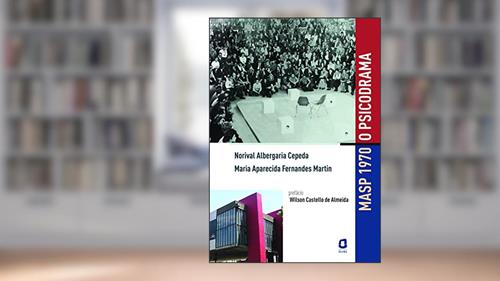 Capa de MASP 1970: o psicodrama, do autor Norival Albergaria Cepeda; Maria Aparecida Fernandes Martin