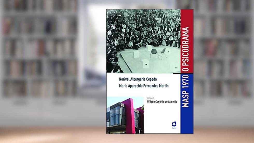MASP 1970: o psicodrama, do autor Norival Albergaria Cepeda; Maria Aparecida Fernandes Martin