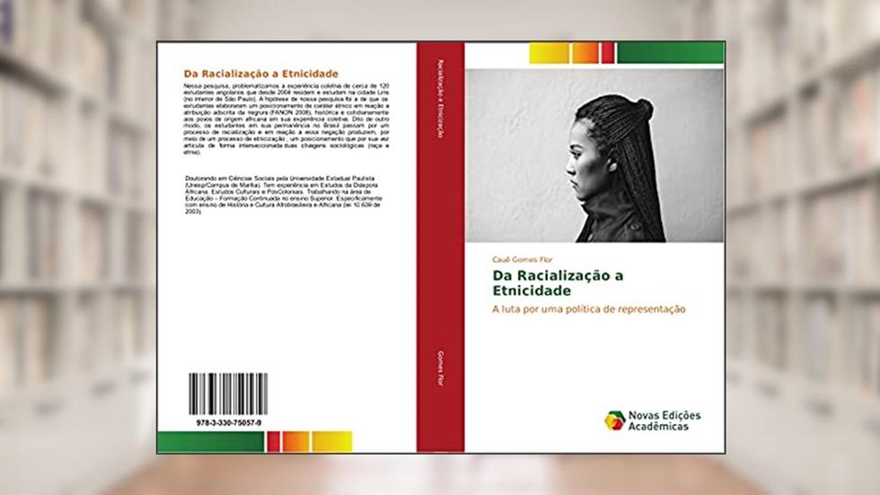 Da Racialização a Etnicidade: A luta por uma política de representação, do autor Cauê Gomes Flor