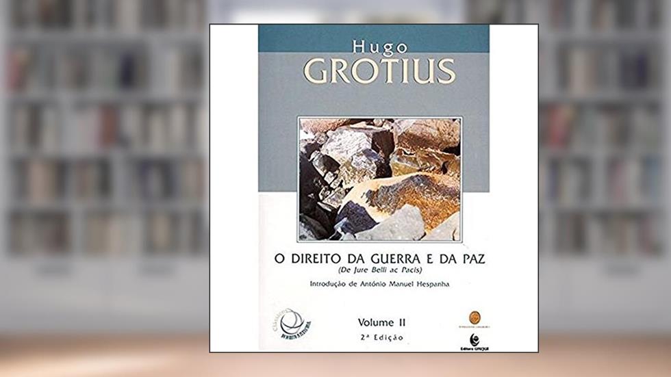 O Direito da Guerra e da paz (Volume 2), do autor Hugo Grotius
