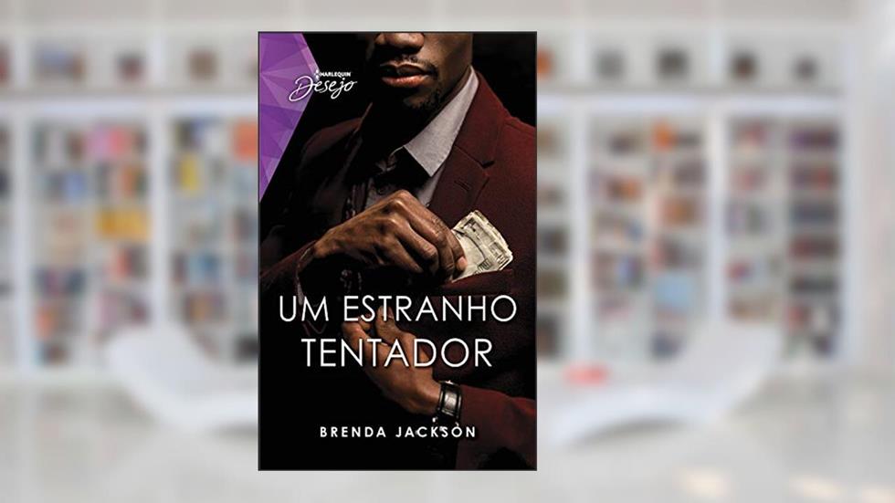 Um estranho tentador (Harlequin Desejo Livro 74), do autor Brenda Jackson