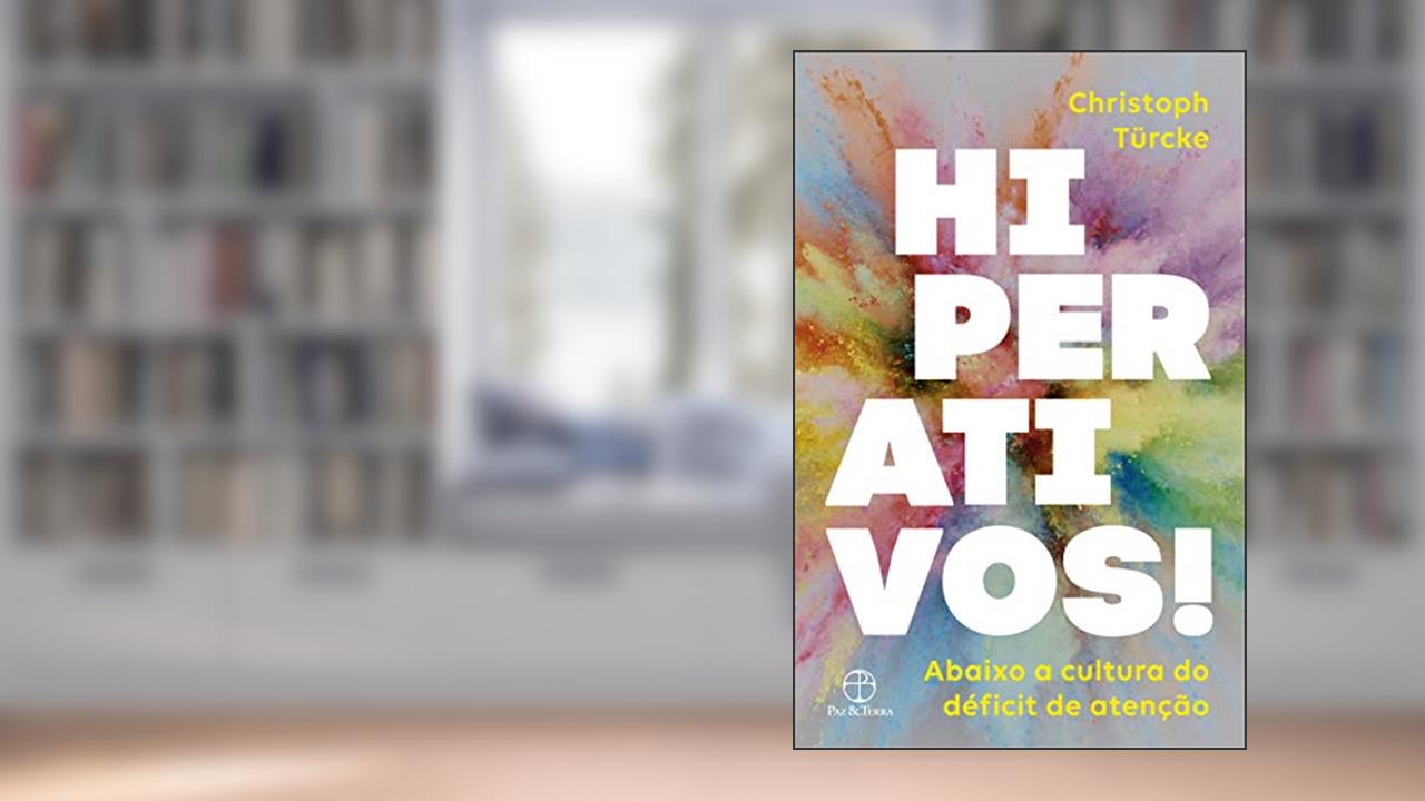 Capa de Hiperativos! Abaixo a cultura do déficit de atenção, do autor Christoph Turcke