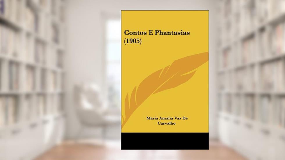 Contos E Phantasias (1905), do autor Maria Amalia Vaz De Carvalho